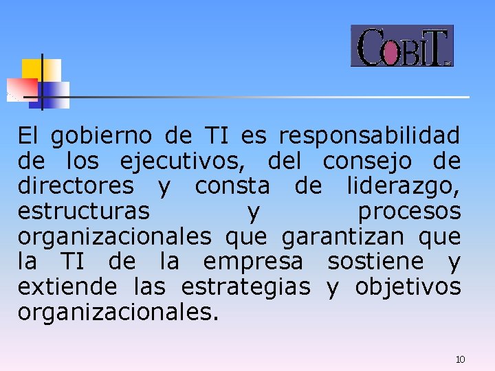 El gobierno de TI es responsabilidad de los ejecutivos, del consejo de directores y