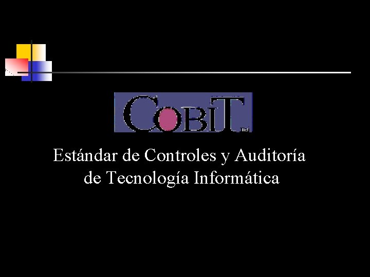Estándar de Controles y Auditoría de Tecnología Informática 2 