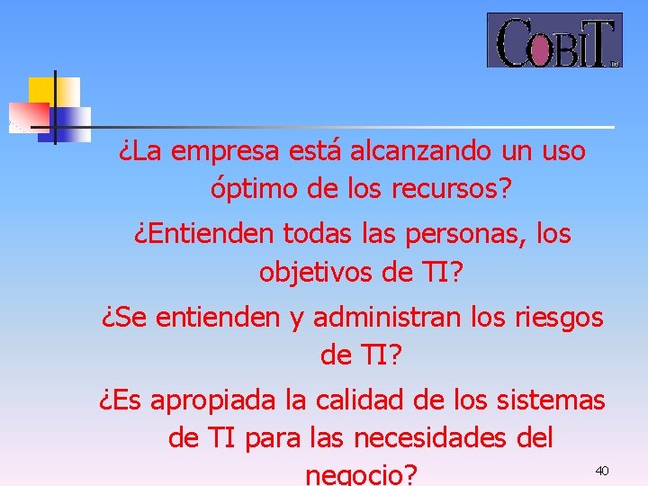 ¿La empresa está alcanzando un uso óptimo de los recursos? ¿Entienden todas las personas,