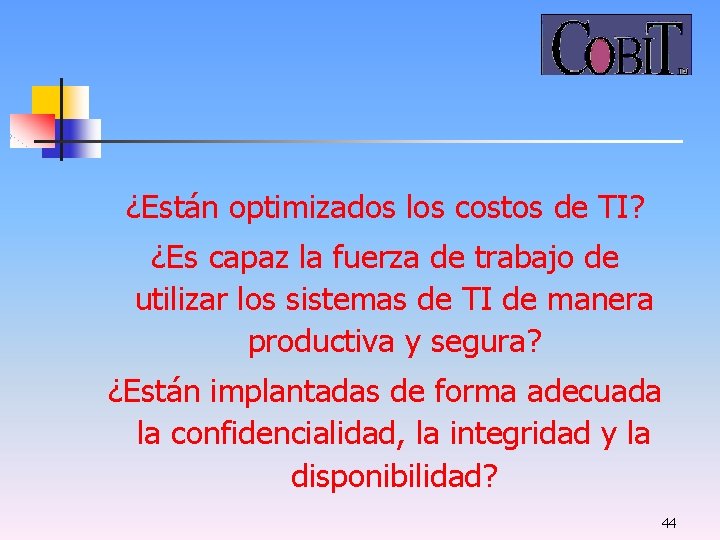 ¿Están optimizados los costos de TI? ¿Es capaz la fuerza de trabajo de utilizar