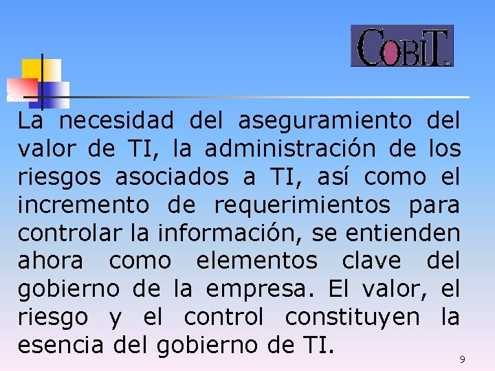 La necesidad del aseguramiento del valor de TI, la administración de los riesgos asociados