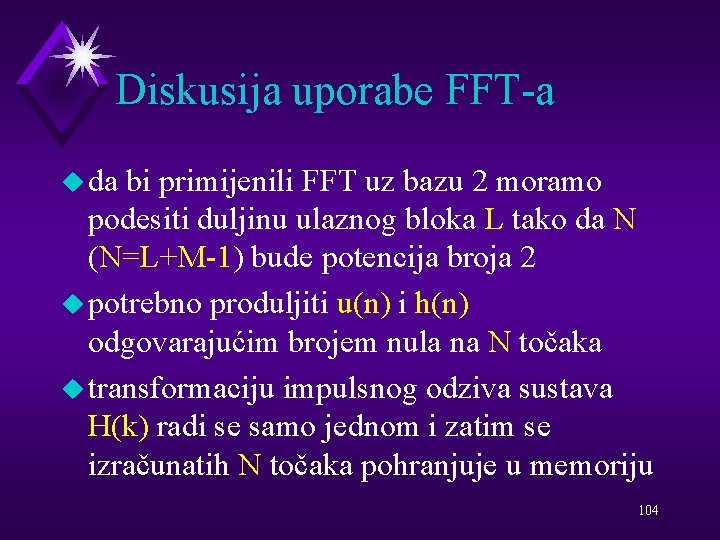 Diskusija uporabe FFT-a u da bi primijenili FFT uz bazu 2 moramo podesiti duljinu