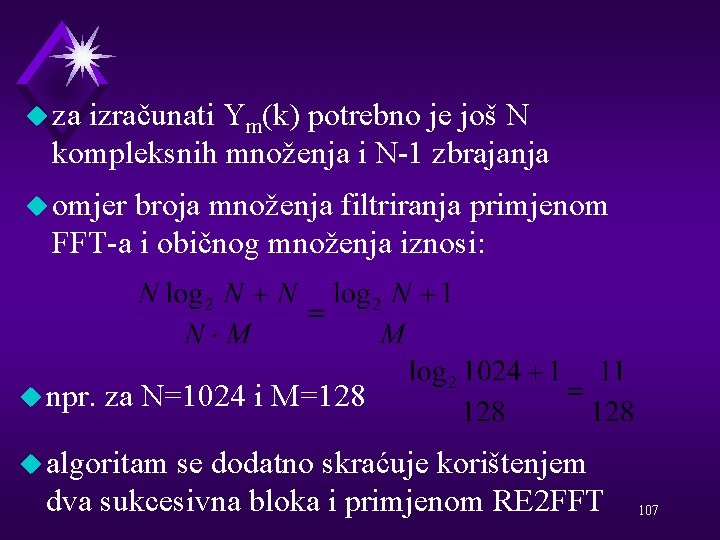 u za izračunati Ym(k) potrebno je još N kompleksnih množenja i N-1 zbrajanja u