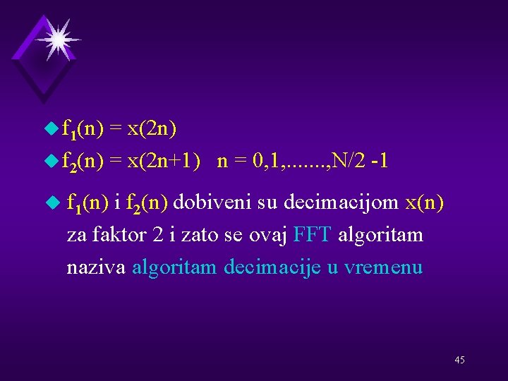 u f 1(n) = x(2 n) u f 2(n) = x(2 n+1) n =