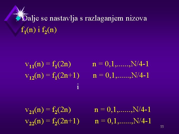 u Dalje se nastavlja s razlaganjem nizova f 1(n) i f 2(n) v 11(n)