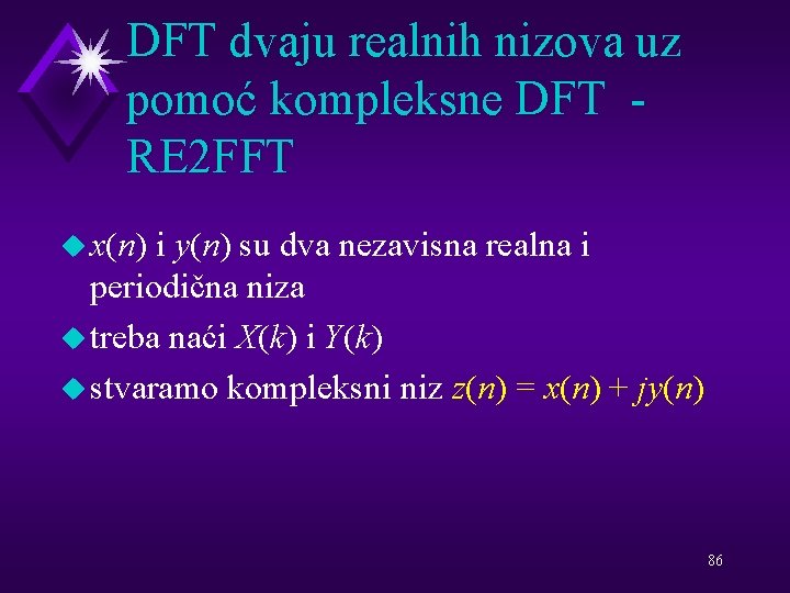 DFT dvaju realnih nizova uz pomoć kompleksne DFT RE 2 FFT u x(n) i