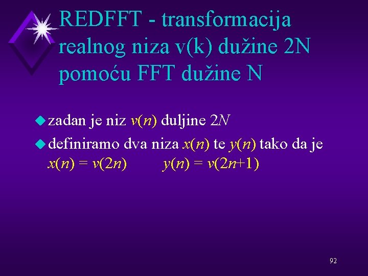 REDFFT - transformacija realnog niza v(k) dužine 2 N pomoću FFT dužine N u