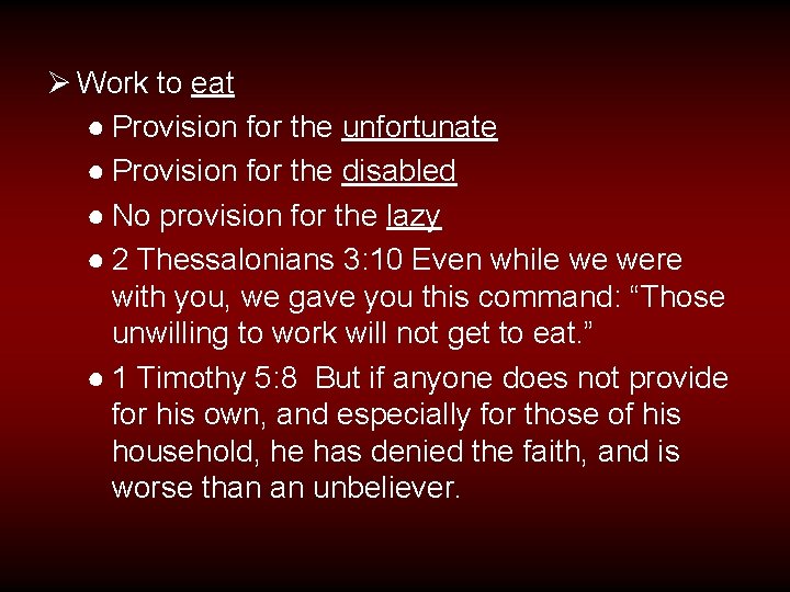 Ø Work to eat ● Provision for the unfortunate ● Provision for the disabled