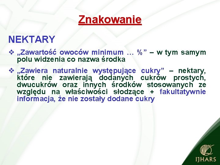 Znakowanie NEKTARY v „Zawartość owoców minimum … %” – w tym samym polu widzenia