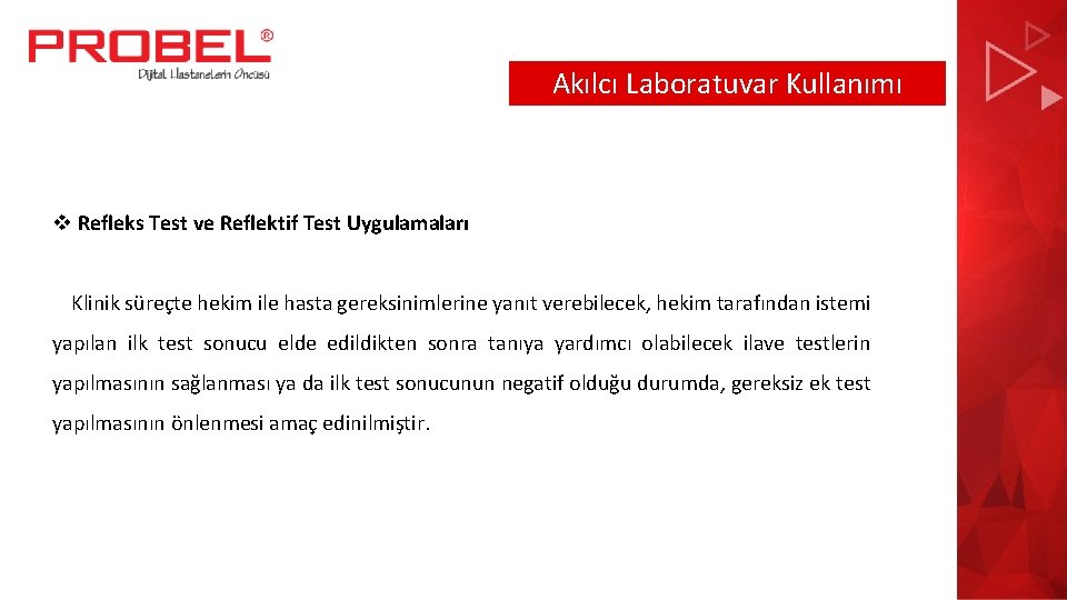 Akılcı Laboratuvar Kullanımı v Refleks Test ve Reflektif Test Uygulamaları Klinik süreçte hekim ile