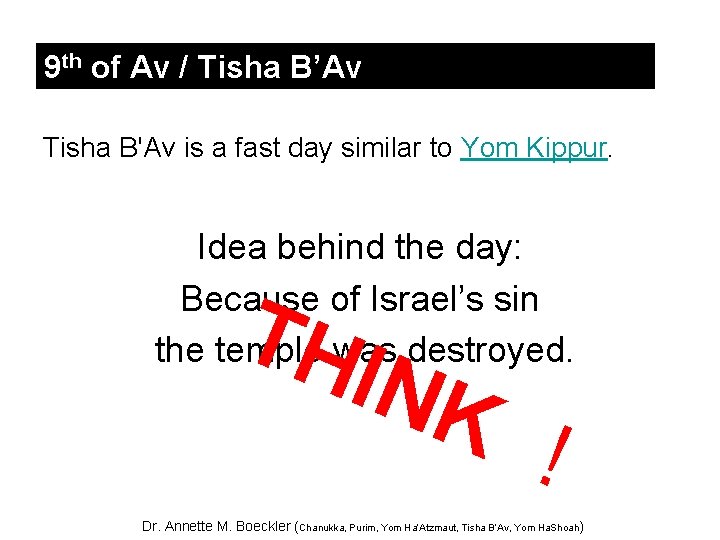 9 th of Av / Tisha B’Av Tisha B'Av is a fast day similar