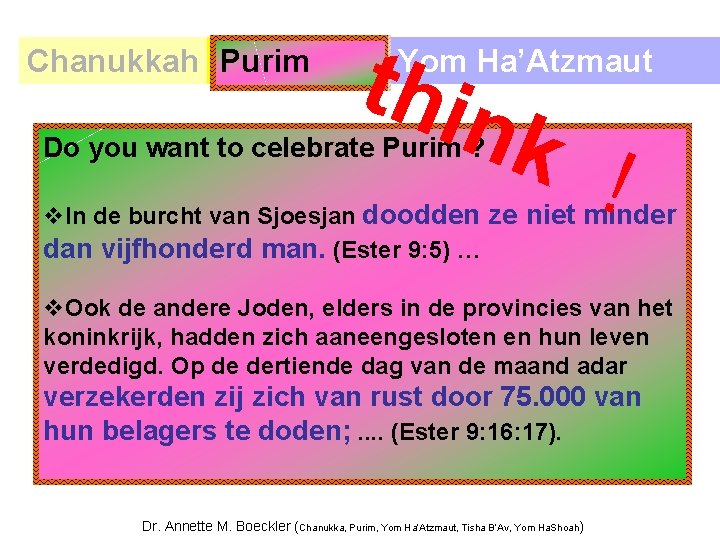 Chanukkah Purim thin Yom Ha’Atzmaut Do you want to celebrate Purim ? k !