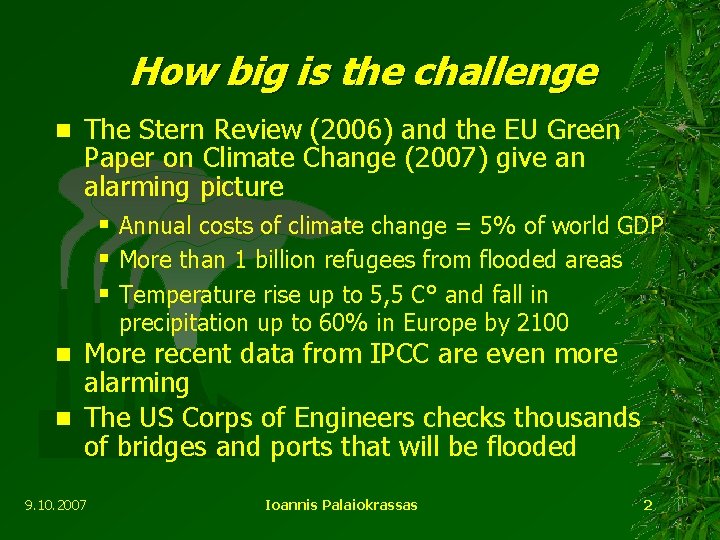 How big is the challenge n The Stern Review (2006) and the EU Green