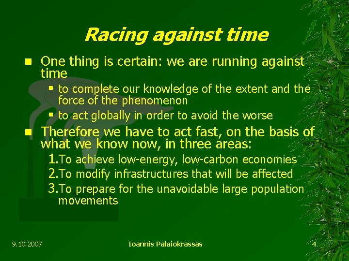Racing against time n One thing is certain: we are running against time §