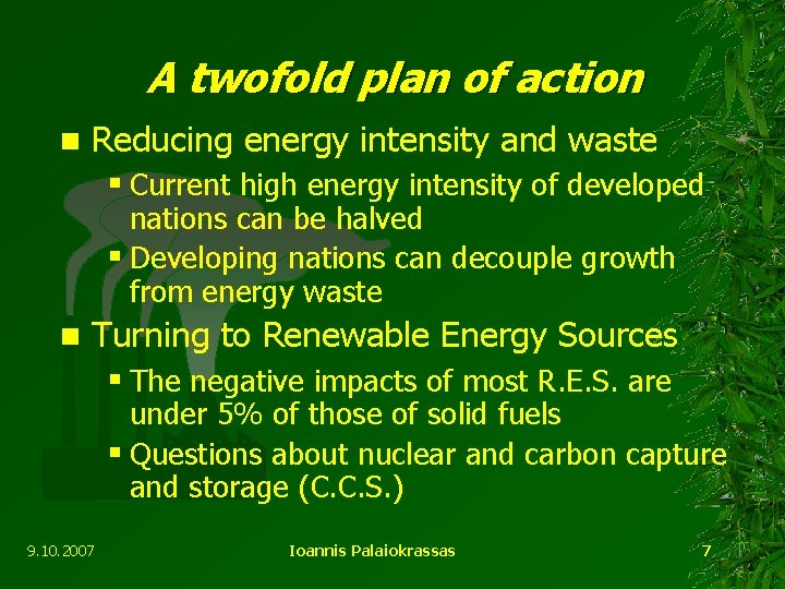 A twofold plan of action n Reducing energy intensity and waste § Current high