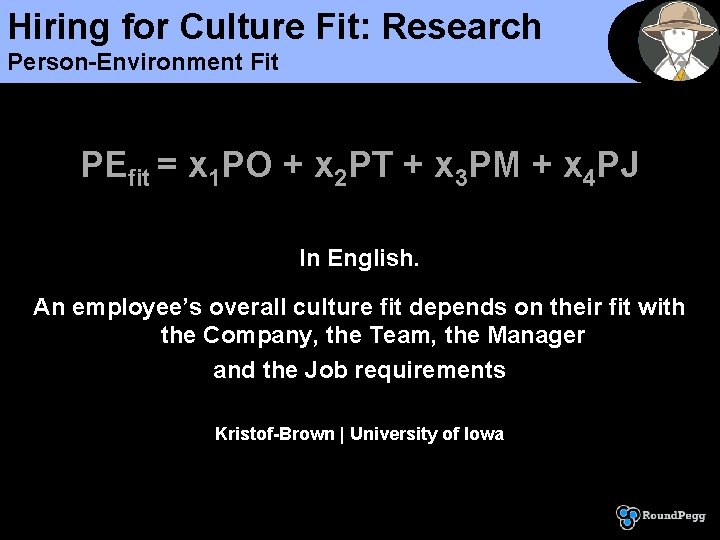 Hiring for Culture Fit: Research Person-Environment Fit PEfit = x 1 PO + x