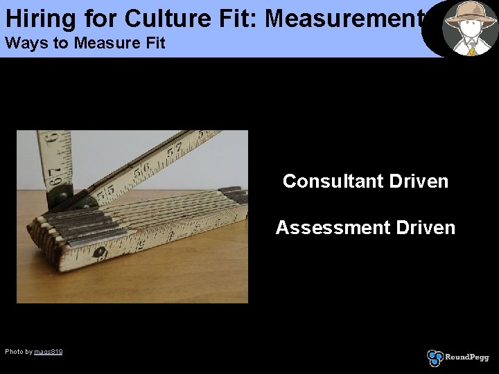 Hiring for Culture Fit: Measurement Ways to Measure Fit Consultant Driven Assessment Driven Photo