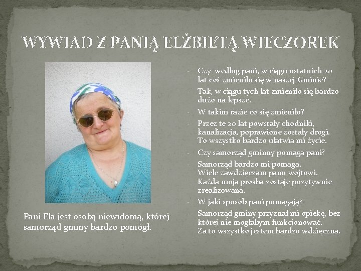 WYWIAD Z PANIĄ ELŻBIETĄ WIECZOREK Czy według pani, w ciągu ostatnich 20 lat coś