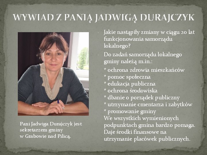 WYWIAD Z PANIĄ JADWIGĄ DURAJCZYK - Jakie nastąpiły zmiany w ciągu 20 lat Pani