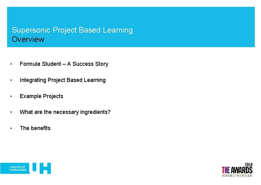 Supersonic Project Based Learning Overview • Formula Student – A Success Story • Integrating