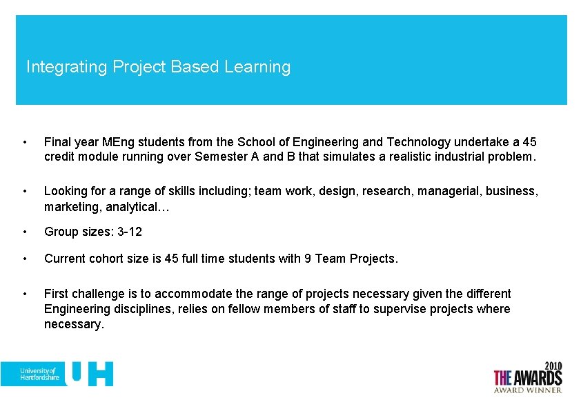 Integrating Project Based Learning • Final year MEng students from the School of Engineering