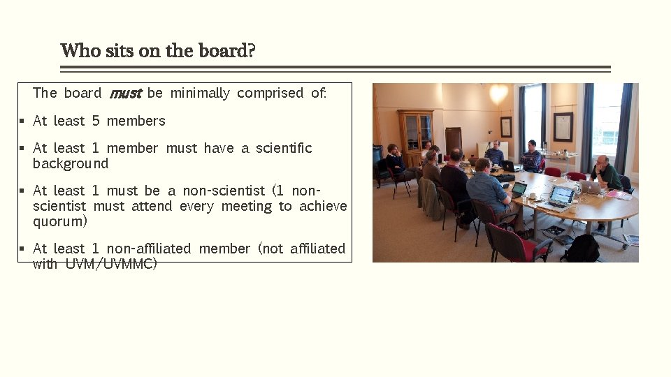 Who sits on the board? The board must be minimally comprised of: § At