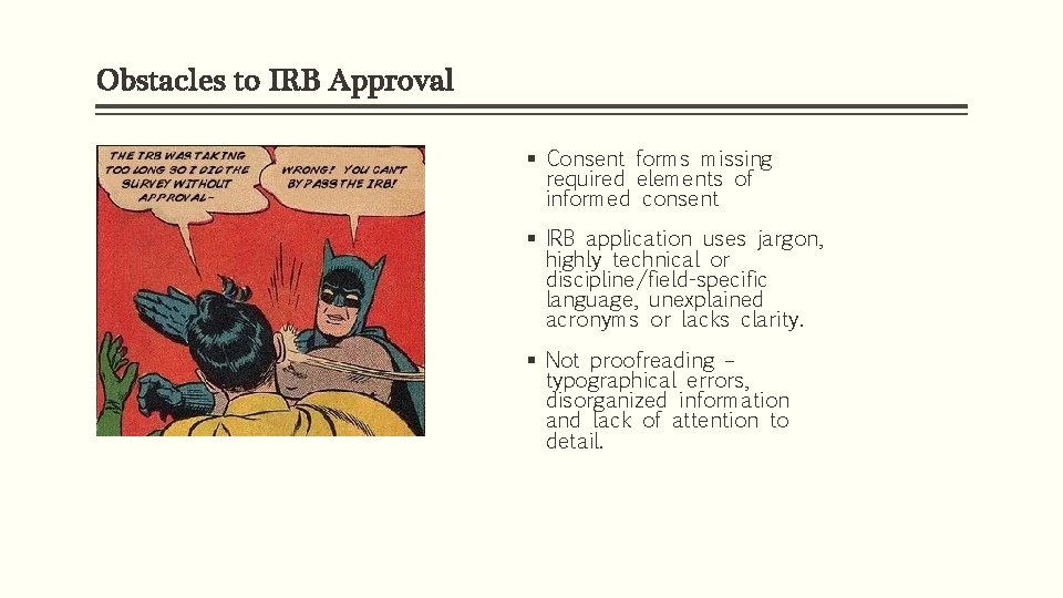 Obstacles to IRB Approval § Consent forms missing required elements of informed consent §