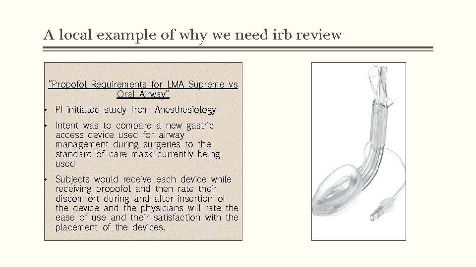 A local example of why we need irb review “Propofol Requirements for LMA Supreme