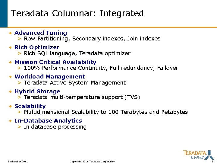 Teradata Columnar: Integrated • Advanced Tuning > Row Partitioning, Secondary indexes, Join indexes •