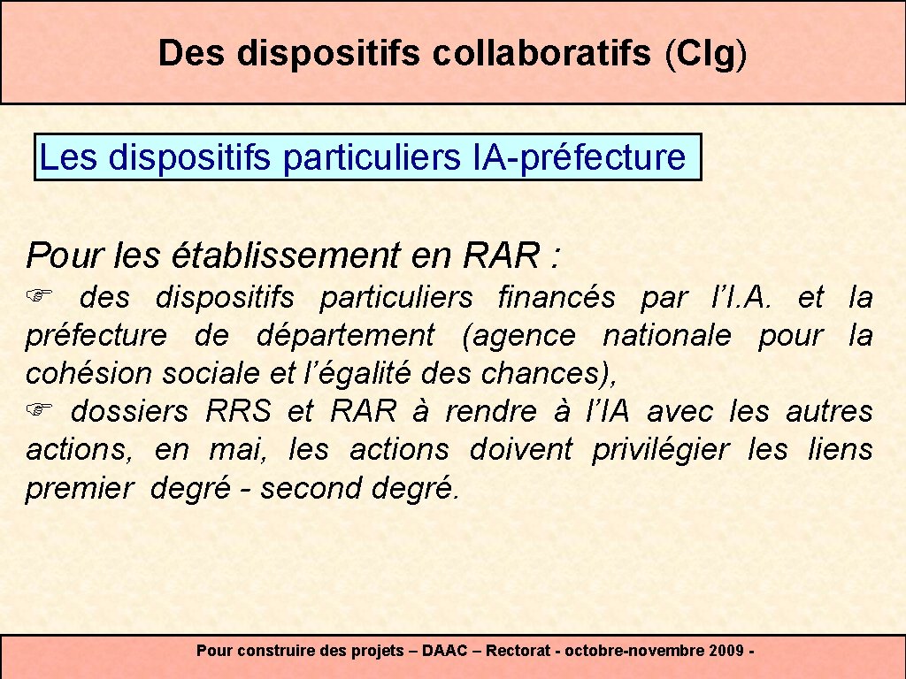 Des dispositifs collaboratifs (Clg) Les dispositifs particuliers IA-préfecture Pour les établissement en RAR :