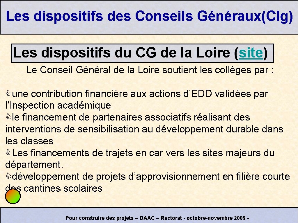 Les dispositifs des Conseils Généraux(Clg) Les dispositifs du CG de la Loire (site) Le