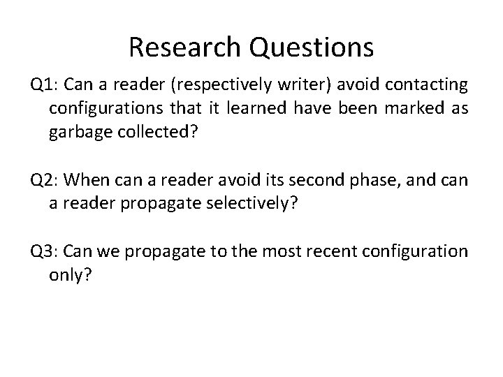 Research Questions Q 1: Can a reader (respectively writer) avoid contacting configurations that it