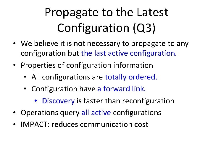 Propagate to the Latest Configuration (Q 3) • We believe it is not necessary