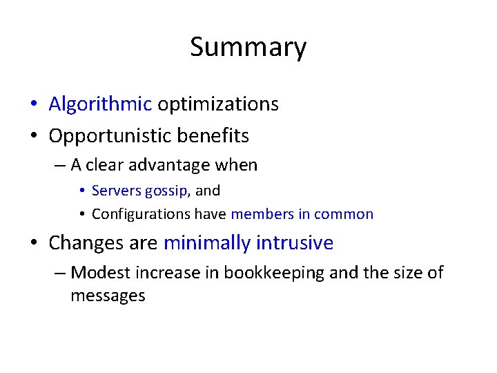 Summary • Algorithmic optimizations • Opportunistic benefits – A clear advantage when • Servers