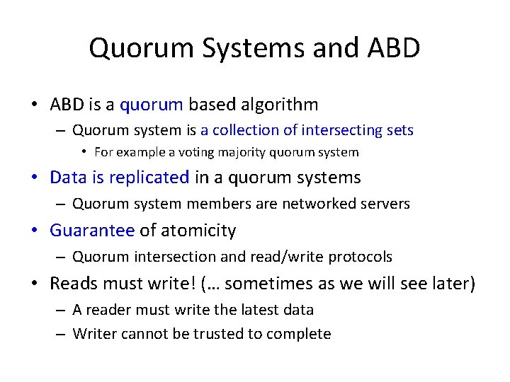 Quorum Systems and ABD • ABD is a quorum based algorithm – Quorum system