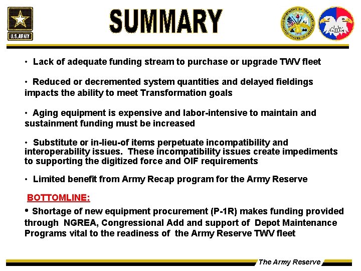  • Lack of adequate funding stream to purchase or upgrade TWV fleet •