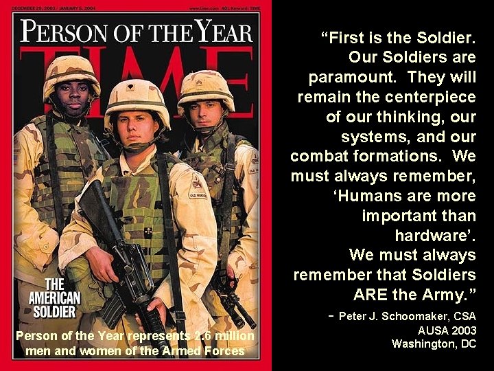“First is the Soldier. Our Soldiers are paramount. They will remain the centerpiece of