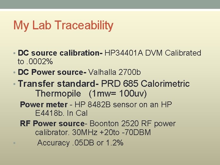 My Lab Traceability • DC source calibration- HP 34401 A DVM Calibrated to. 0002%