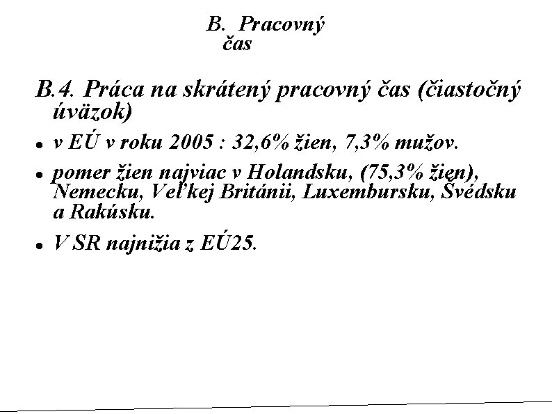 B. Pracovný čas B. 4. Práca na skrátený pracovný čas (čiastočný úväzok) v EÚ