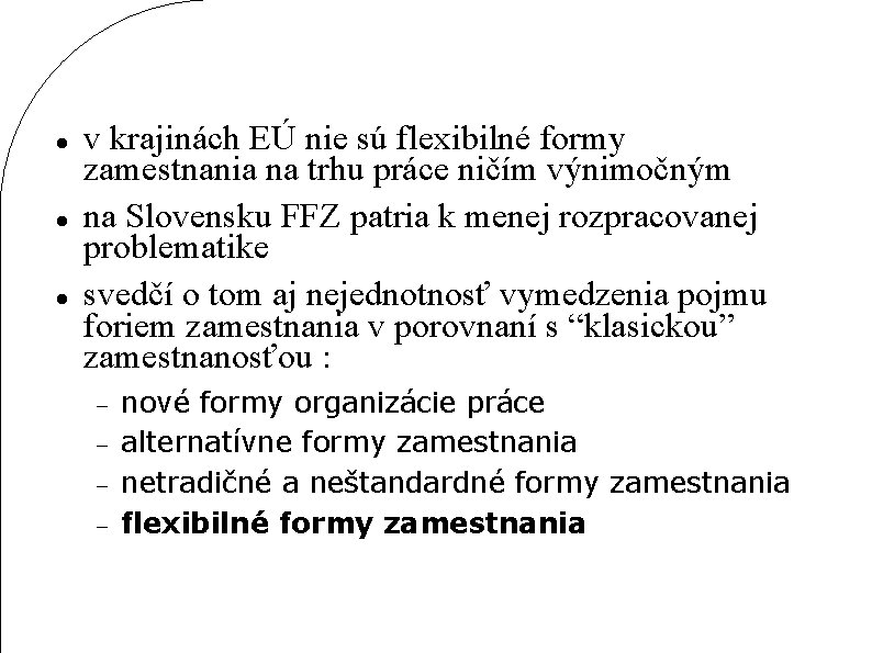  v krajinách EÚ nie sú flexibilné formy zamestnania na trhu práce ničím výnimočným