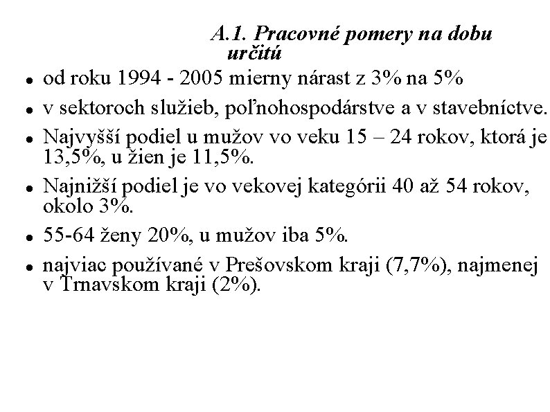  A. 1. Pracovné pomery na dobu určitú od roku 1994 - 2005 mierny