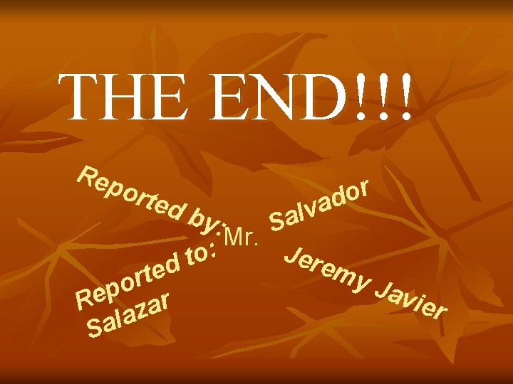 THE END!!! Rep orte db r o vad l a y: S Mr. :