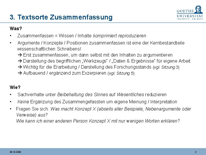 3. Textsorte Zusammenfassung Was? • Zusammenfassen = Wissen / Inhalte komprimiert reproduzieren • Argumente