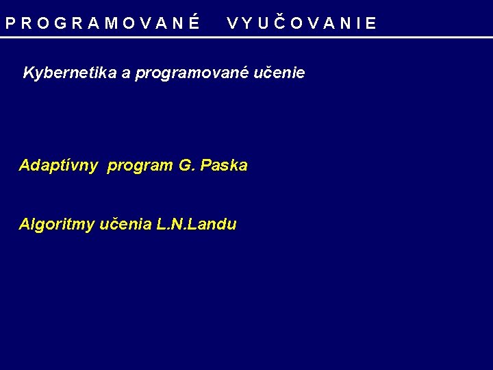 P R O G R A M O V A N É V Y P R O G R A M O V A N É V Y
