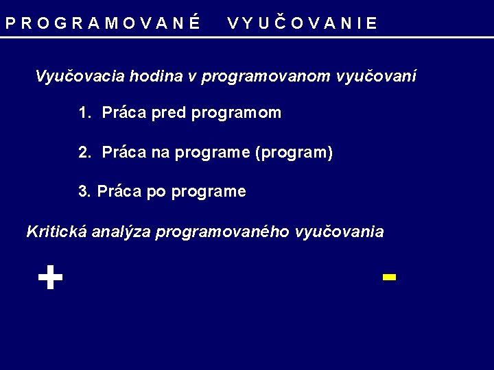 P R O G R A M O V A N É V Y P R O G R A M O V A N É V Y