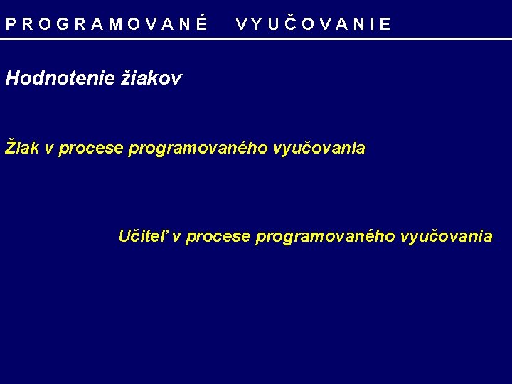 P R O G R A M O V A N É V Y P R O G R A M O V A N É V Y