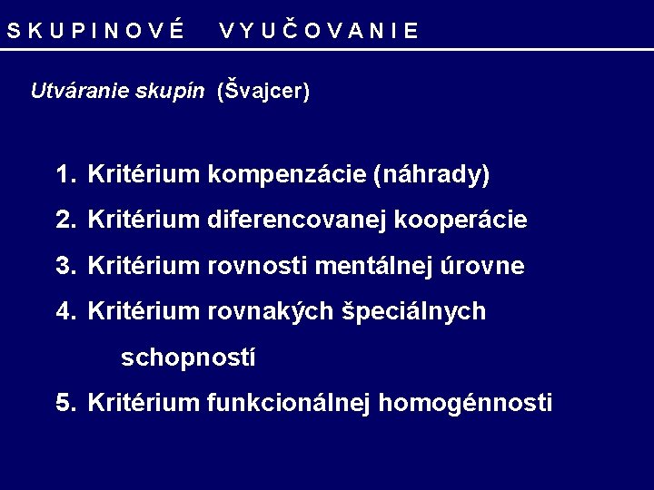 S K U P I N O V É V Y U Č O S K U P I N O V É V Y U Č O