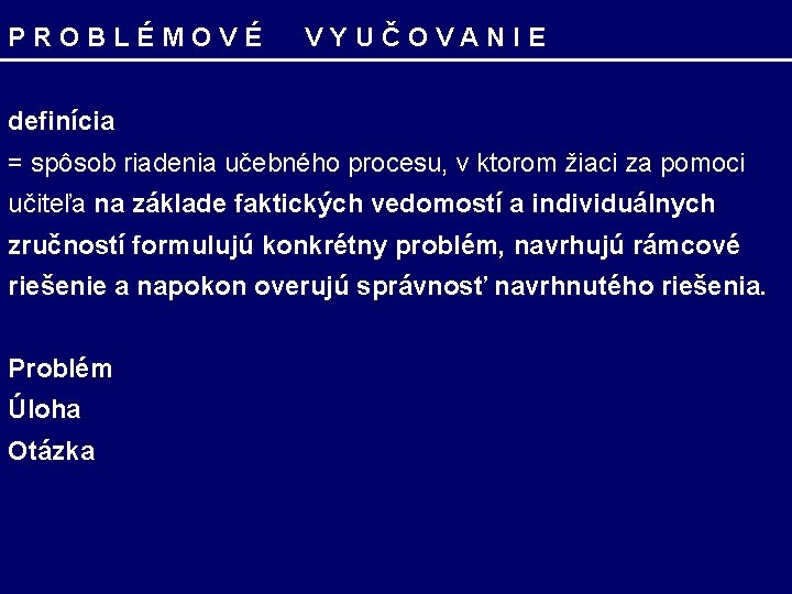 P R O B L É M O V É V Y U Č P R O B L É M O V É V Y U Č