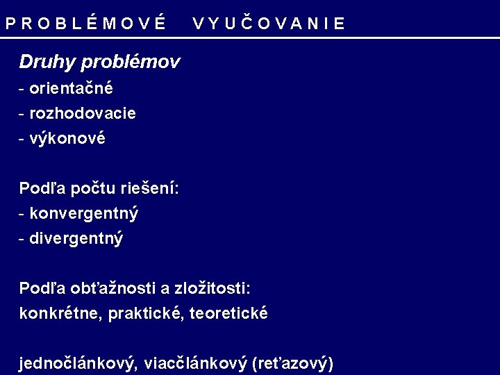 P R O B L É M O V É V Y U Č P R O B L É M O V É V Y U Č