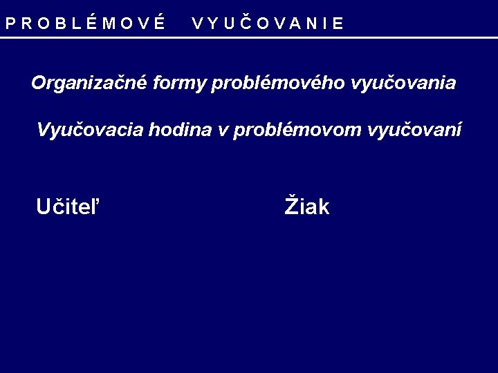 P R O B L É M O V É V Y U Č P R O B L É M O V É V Y U Č